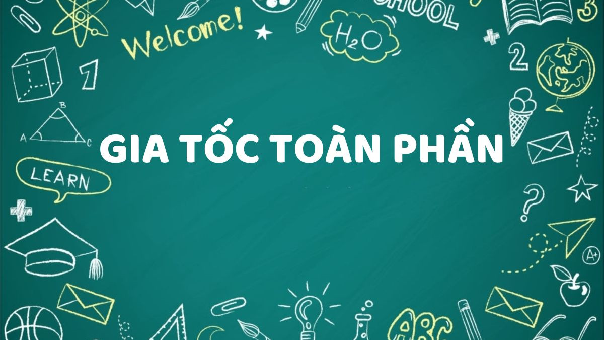 Gia tốc toàn phần là sự kết hợp