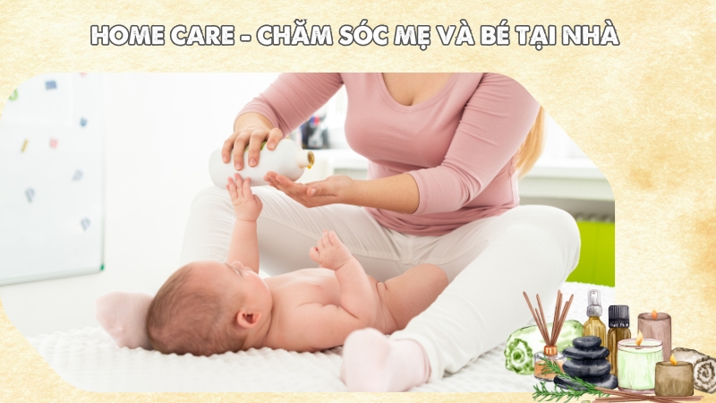 Home Care - Chăm sóc mẹ và bé tại nhà chuyên nghiệp