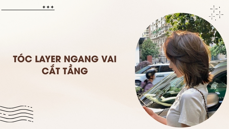 Tóc layer ngang vai cắt tầng