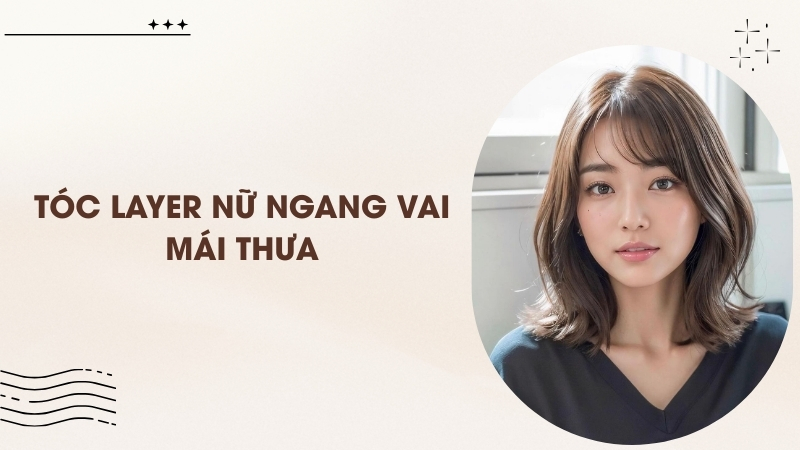 Tóc layer nữ ngang vai mái thưa