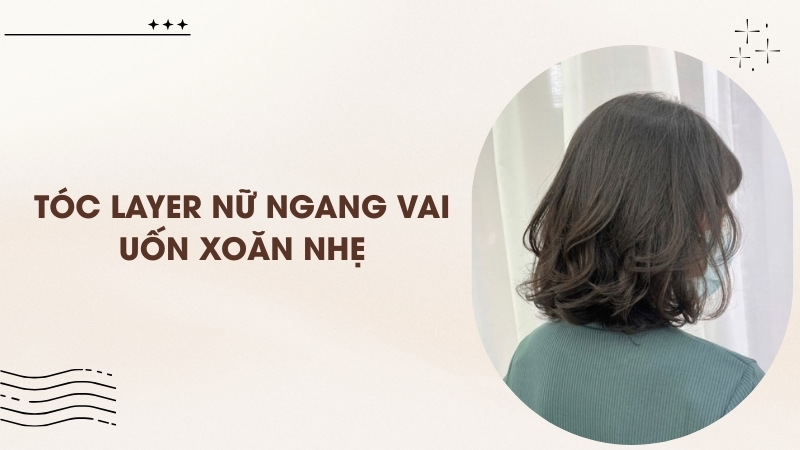 Tóc layer nữ ngang vai uốn xoăn nhẹ