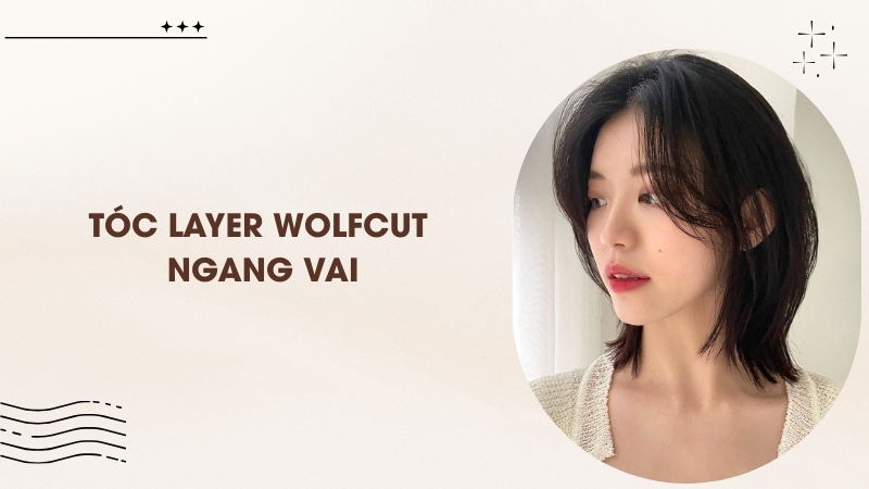 Tóc layer wolfcut ngang vai