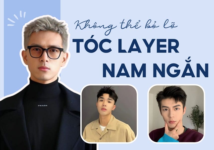 Tóc layer nam ngắn phù hợp với hầu hết các khuôn mặt