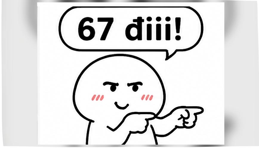 Mẫu 67 meme 2